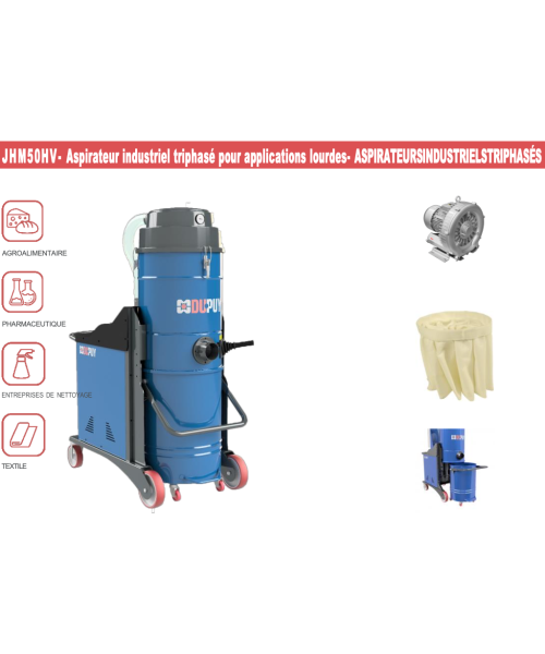 JHM50HV- Aspirateur industriel triphasé pour applications lourdes - ASPIRATEURS INDUSTRIELS TRIPHASÉS UNITÉ ASPIRANTE
