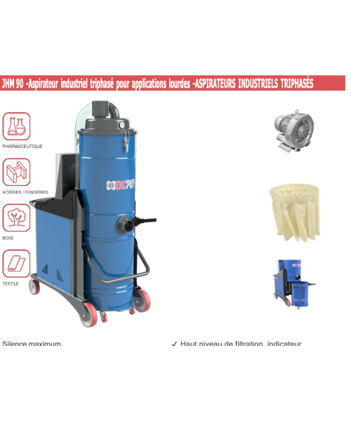 JHM90 - Aspirateur industriel triphasé pour applications lourdes - ASPIRATEURS INDUSTRIELS TRIPHASÉS