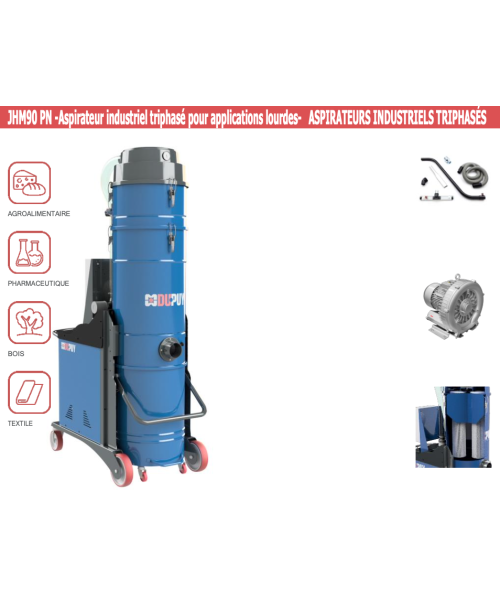 JHM90PN - Aspirateur industriel triphasé pour applications lourdes - ASPIRATEURS INDUSTRIELS TRIPHASÉS