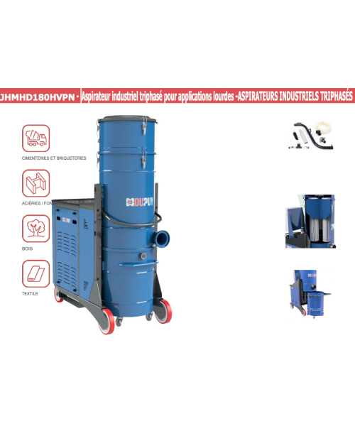 JHMHD180HVPN - Aspirateur industriel triphasé pour applications lourdes - ASPIRATEURS INDUSTRIELS TRIPHASÉS