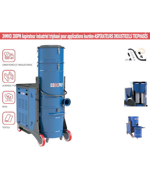 JHMHD200PN - Aspirateur industriel triphasé pour applications lourdes - ASPIRATEURS INDUSTRIELS TRIPHASÉS